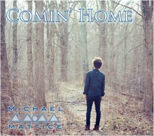Michael Mattice Comin' Home Cover 2013
