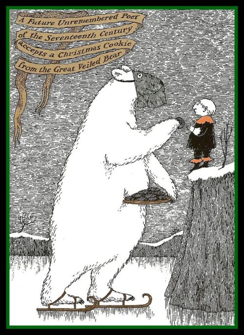 Edward Gorey Great Veiled Bear Christmas