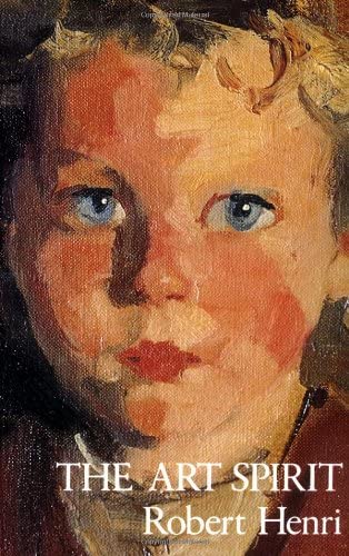 Robert Henri The Art Spirit